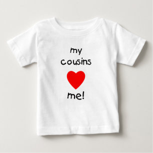 My Cousins Love Me Baby T-Shirt