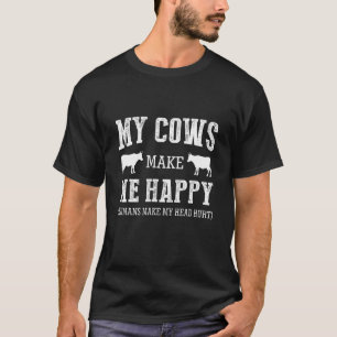 My Cows Make Me Happy Humans Make My Head Hurt T-Shirt