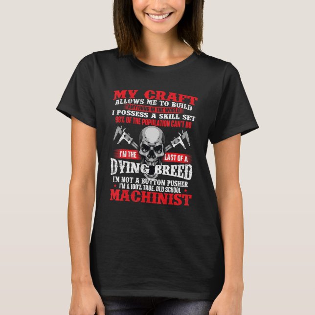 My Craft Allows Me To Build - CNC Machine Operator T-Shirt (Front)
