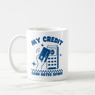 My credit card hates Sifnos (Greece) Coffee Mug
