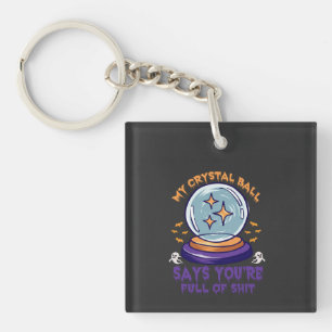 My Crystal Ball Says You're Full of Funny Witch Key Ring