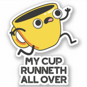My Cup Runneth All Over Funny Bible Pun 