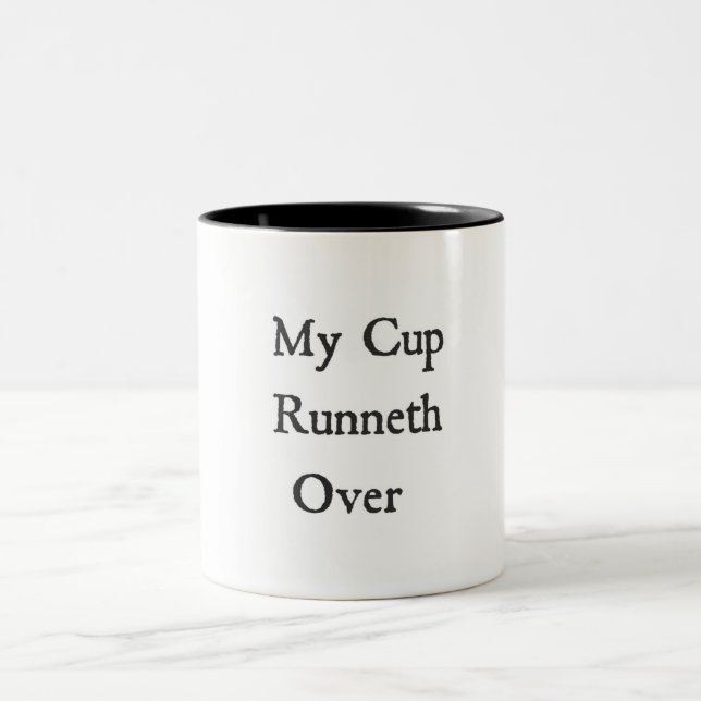 My Cup Runneth Over mug (Center)