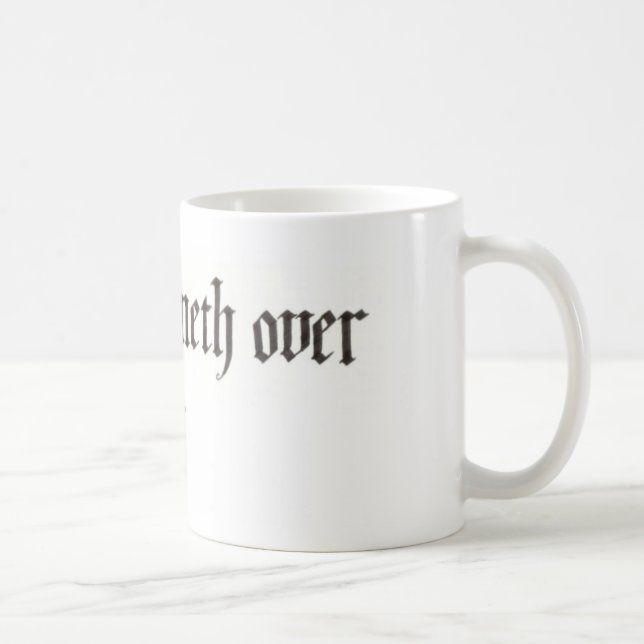 "My cup runneth over" mug (11 and 15 oz) (Right)