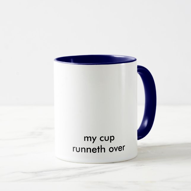 My Cup Runneth Over Two Toned Mug (Front Right)