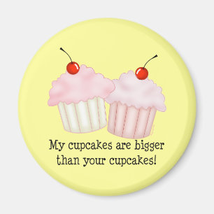 My cupcakes are bigger magnet