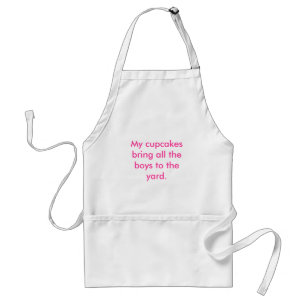 My cupcakes bring all the boys to the yard. standard apron