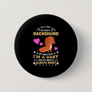 My Dachshund Is My Baby 6 Cm Round Badge