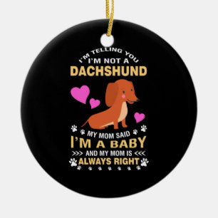 My Dachshund Is My Baby Ceramic Ornament