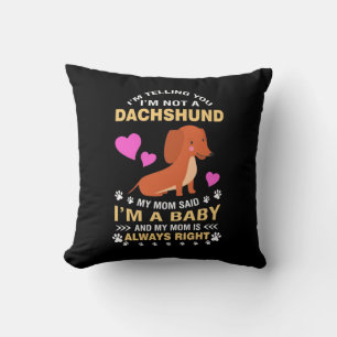 My Dachshund Is My Baby Cushion