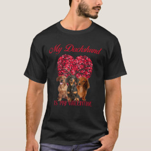 My Dachshund Is My Valentine Dog Lover Valentines T-Shirt