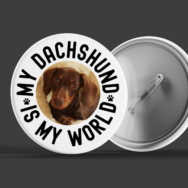 My Dachshund Is My World Custom Dog Photo 6 Cm Round Badge (Dacshund custom photo quote)