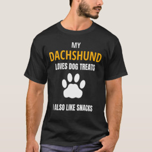 My Dachshund Loves Dog Treats Snacks Funny Dog Say T-Shirt