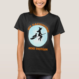 My Dachshund Rides Shotgun Halloween Witch T-Shirt
