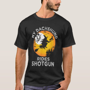 My Dachshund Rides Shotgun Halloween Witch Weiner T-Shirt