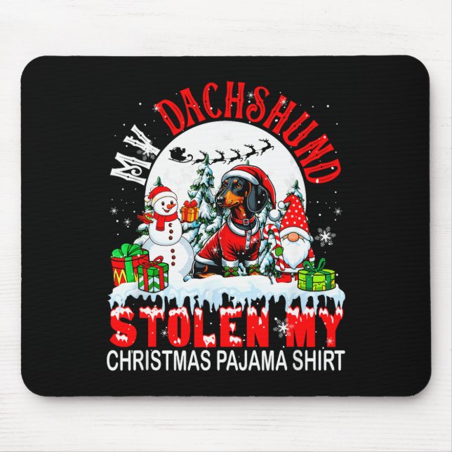 My Dachshund Stolen My Christmas Pajama Shirt Sant Mouse Pad (Front)