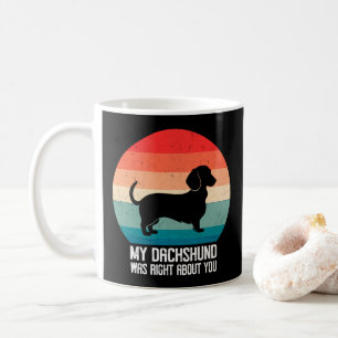 My Dachshund Was Right About You Pet Dog Retro Coffee Mug