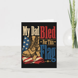 My Dad Bled For This Flag Us Veteran Memorial Day Card
