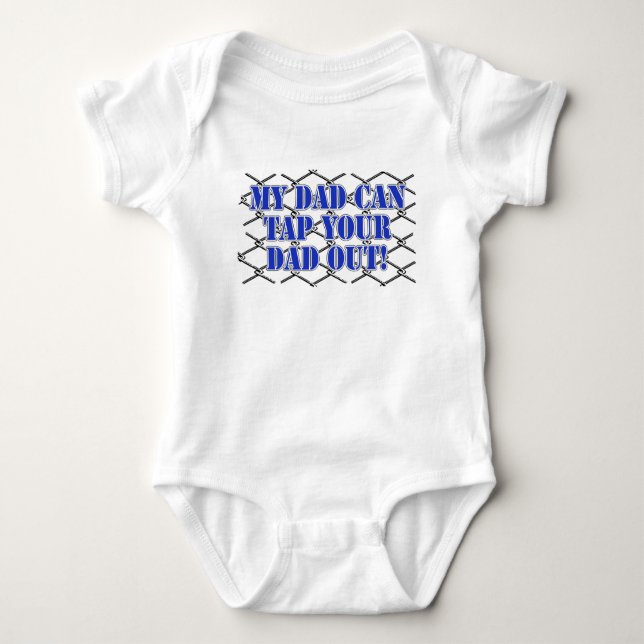 My Dad Can Tap Your Dad Out! MMA Design Baby Bodysuit (Front)