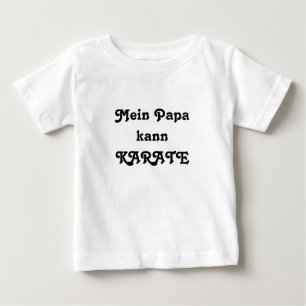My dad canKARATE Baby T-Shirt