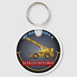 My Dad Drives A Big Crane Key Chain