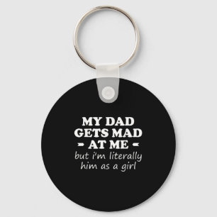 My Dad Gets Mad At Me But Im Literally Him As A Gi Key Ring