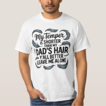 My Dad Hair Funny Saying Attitude Quote It shirt