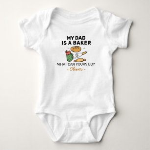 My Dad Is a Baker What Can Yours Do - Baking Baby Bodysuit