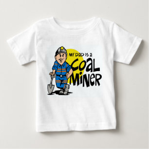 MY DAD IS A COAL MINER BABY T-Shirt