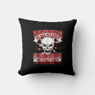My Dad Is A Crazy Electrician T , Electrician Gift Cushion