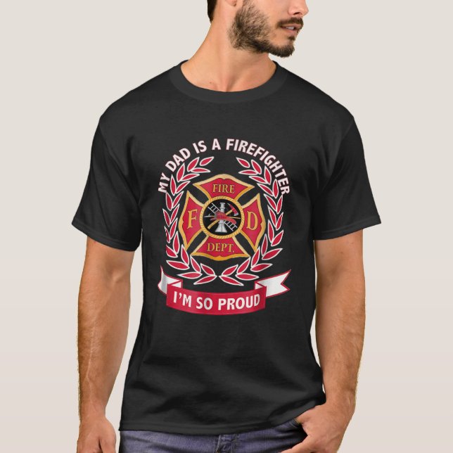 MY DAD IS A FIREFIGHTER FATHER FIREMAN T-Shirt (Front)