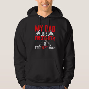 My Dad Is A Firefigther Fireman Firefighter Hoodie