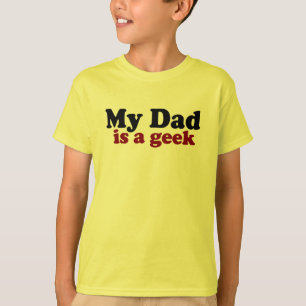 My Dad is a Geek T-Shirt