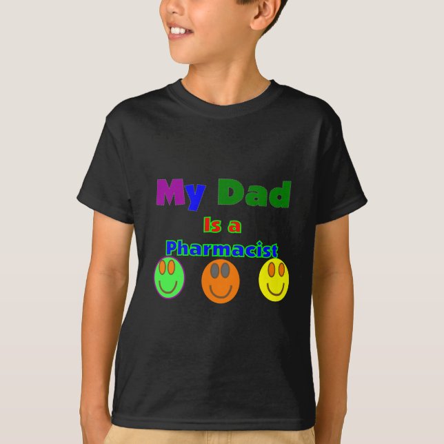 "My Dad is a Pharmacist"  Kids Gifts/Shirts T-Shirt (Front)