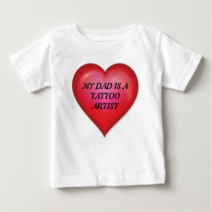 My Dad Is A Tattoo Artist Baby T-Shirt