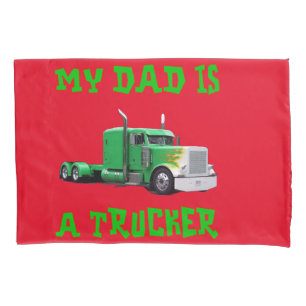 My Dad is a Trucker Pillowcase