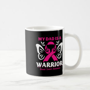 My Dad Is A Warrior Breast Cancer Awareness Pink R Coffee Mug