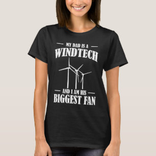 My Dad Is A Wind Tech Wind Turbine Energy Fathers  T-Shirt