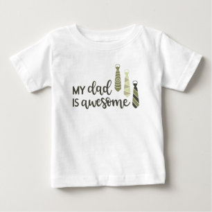 My Dad Is Awesome Baby T-Shirt