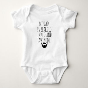 MY DAD IS BEARDED, INKED AND AWESOME BABY BABY BODYSUIT