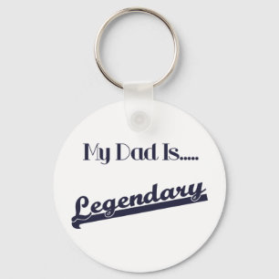 My Dad Is Legendary Key Ring