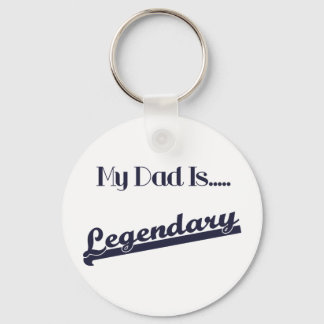 My Dad Is Legendary Key Ring