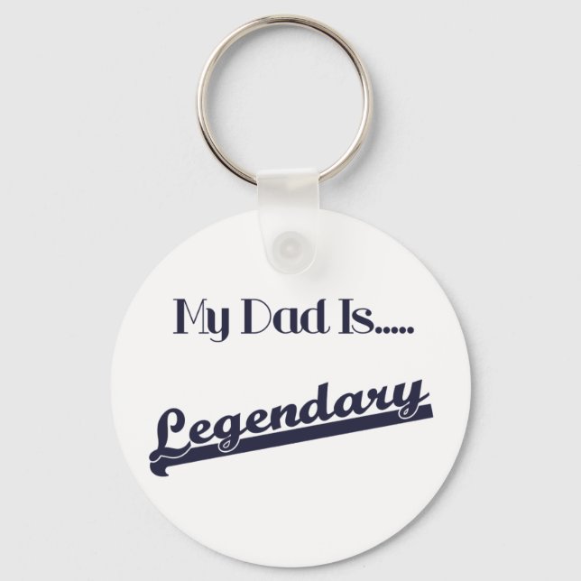 My Dad Is Legendary Key Ring (Front)