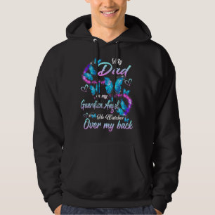 My Dad Is My Guardian Angel He Watches Over My Bac Hoodie