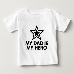 My Dad Is My Hero Baby T-Shirt