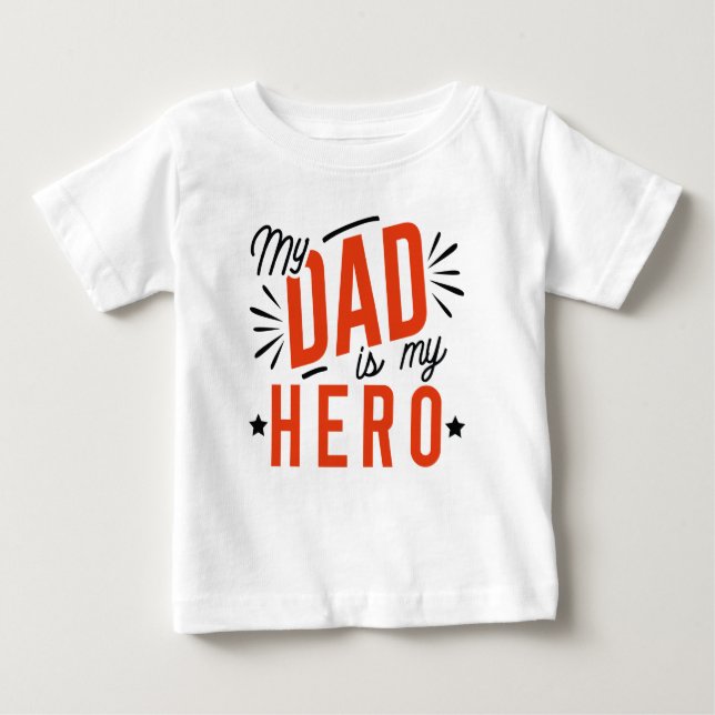 My Dad Is My Hero Baby T-Shirt (Front)