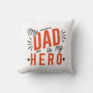 My Dad Is My Hero Cushion