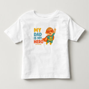 My Dad is My Hero – Cute Baby Superhero Design Toddler T-Shirt