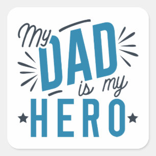 My Dad Is My Hero Square Sticker