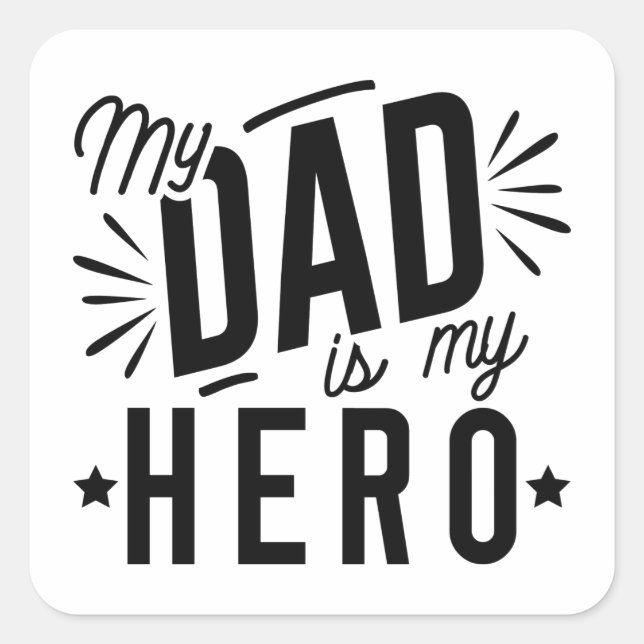 My Dad Is My Hero Square Sticker (Front)